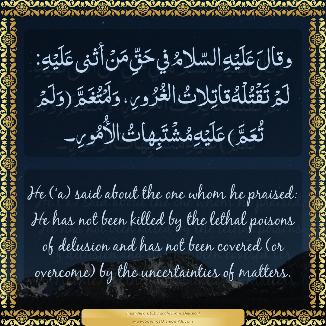 He (‘a) said about the one whom he praised: He has not been killed by...